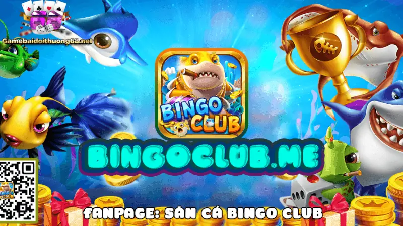 Giới thiệu game bắn cá Bingo club