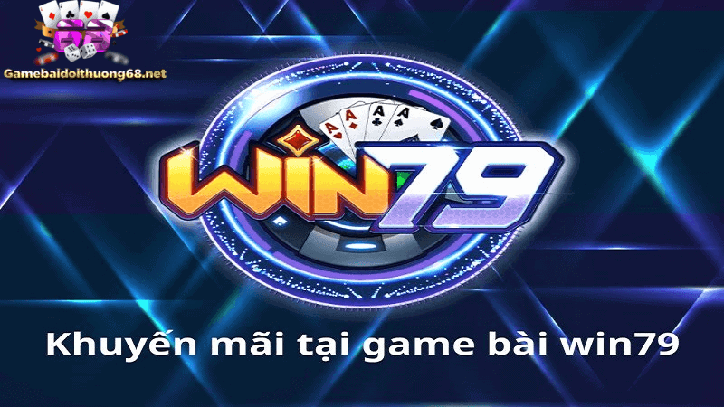 Khuyến mãi Win79